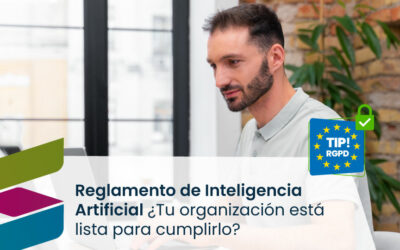 El reglamento de inteligencia artificial ha llegado: ¿Tu organización está lista para cumplirlo?