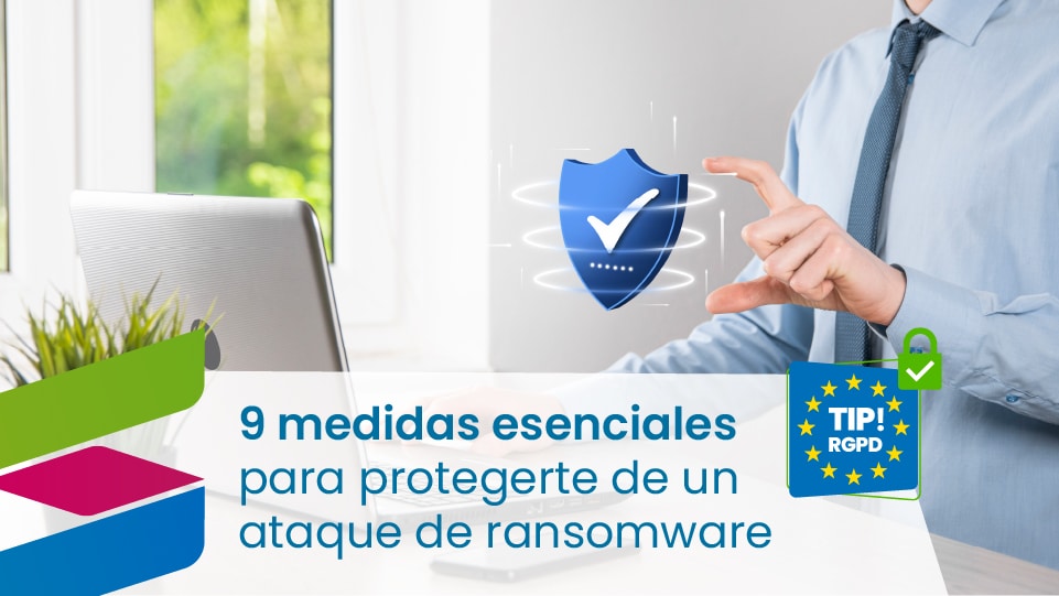 9 medidas esenciales para protegerte de un ataque de ransomware