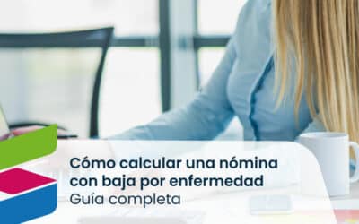 Cómo calcular una nómina con baja por enfermedad: Guía completa