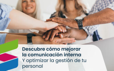 ¿Cómo mejorar la comunicación interna en tu empresa y optimizar la gestión de tu personal?