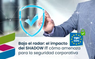 Bajo el radar: el impacto del SHADOW IT como amenaza para la seguridad corporativa